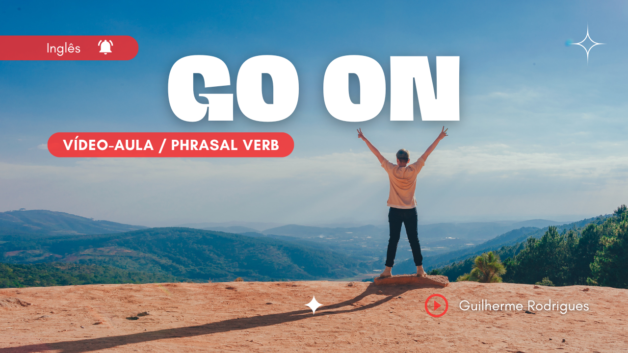 Go on – O que significa este phrasal verb?