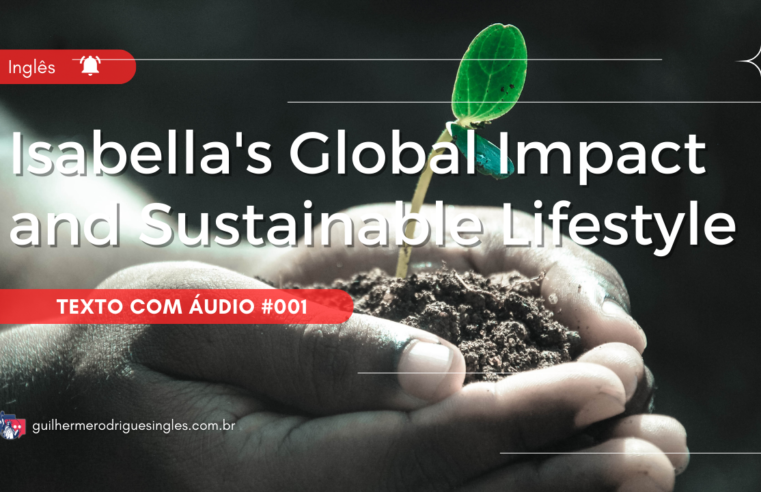 Isabella’s Global Impact and Sustainable Lifestyle #007