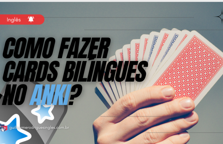 Como fazer cards bilíngues no Anki?